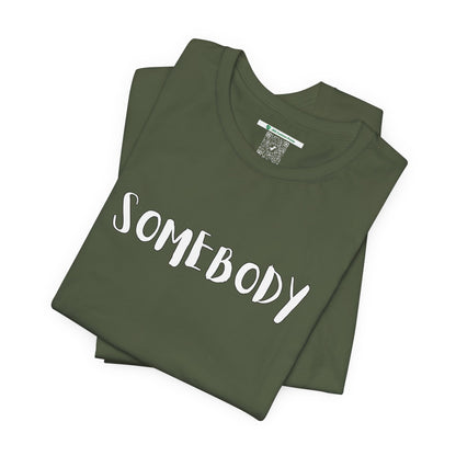 Matching Couple's Set -- "Somebody" (Adult Unisex Tee)