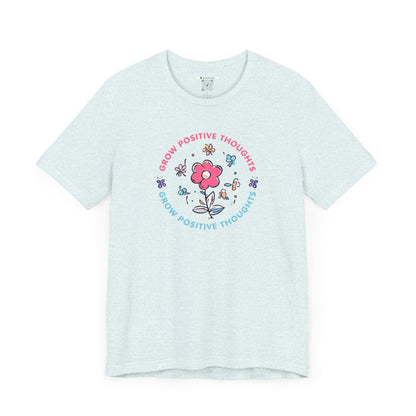 Grow Positive Thoughts (Adult Unisex Tee)