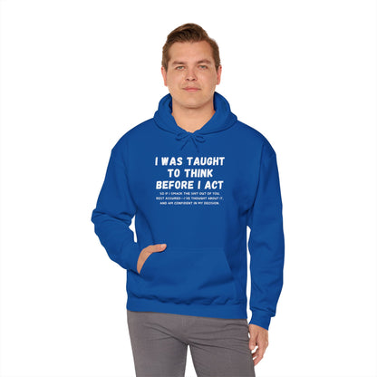 I Think Before I Act (Adult Unisex Hooded Sweatshirt)