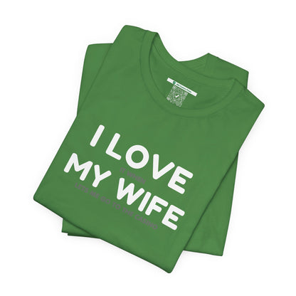 I Love My Wife (Adult Unisex Tee)