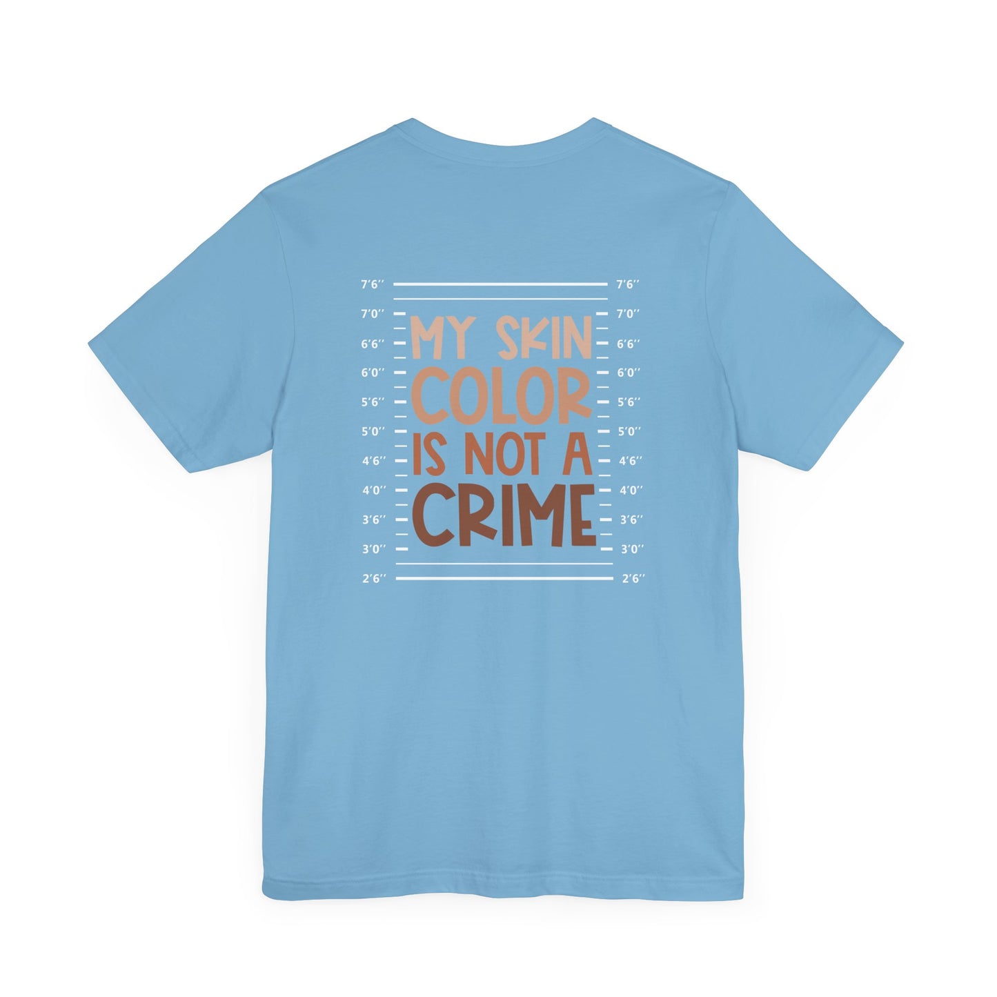 My Skin Color Is Not A Crime (Adult Unisex Tee)