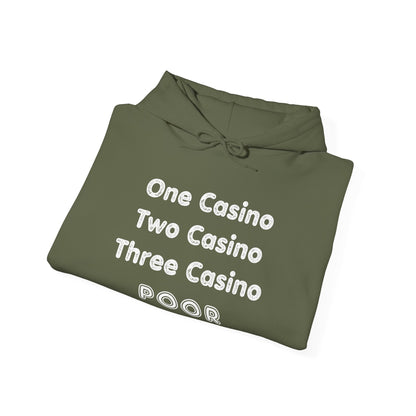 "One Casino, Two Casino, Three Casino, POOR" (Adult Unisex Hooded Sweatshirt)