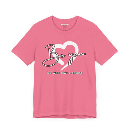 Be You (Adult Unisex Tee)