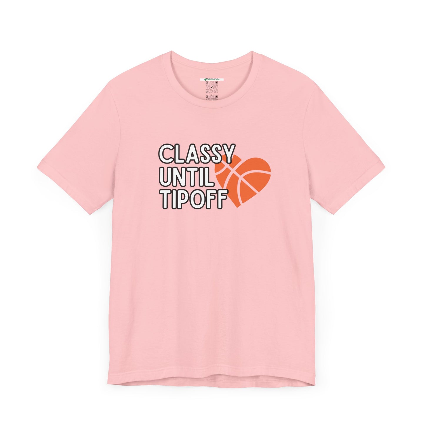 Classy Until Tipoff (Adult Unisex Tee)