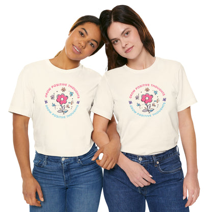 Grow Positive Thoughts (Adult Unisex Tee)