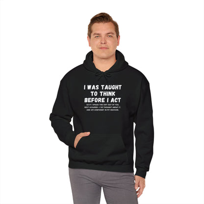 I Think Before I Act (Adult Unisex Hooded Sweatshirt)