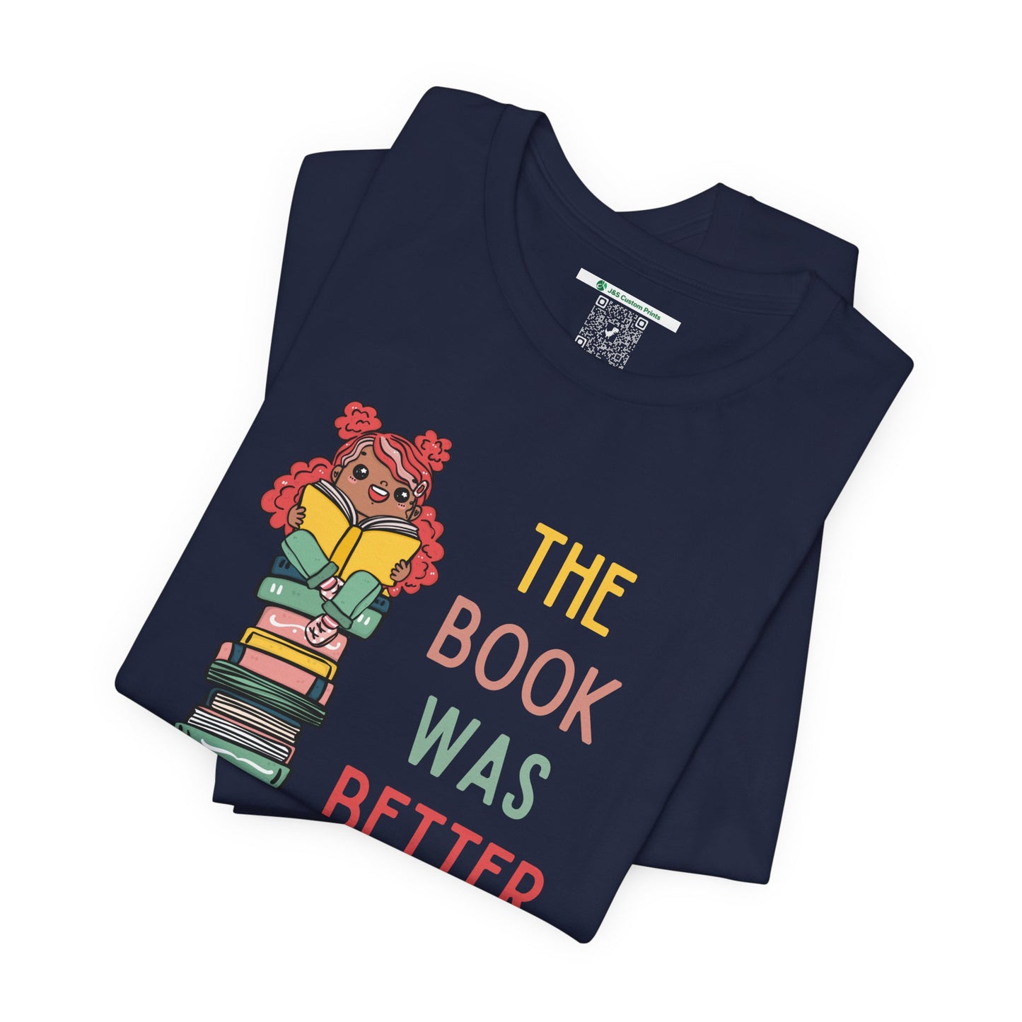 The Book Was Better [1] (Adult Unisex Tee)