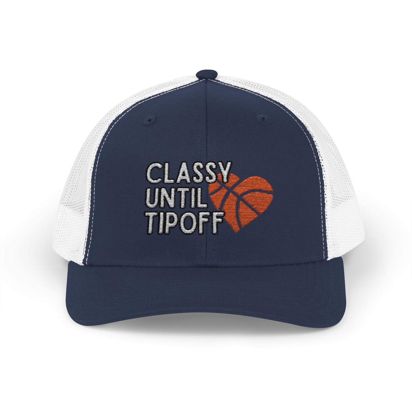 Classy Until Tipoff (Embroidered Snapback Trucker Hat)