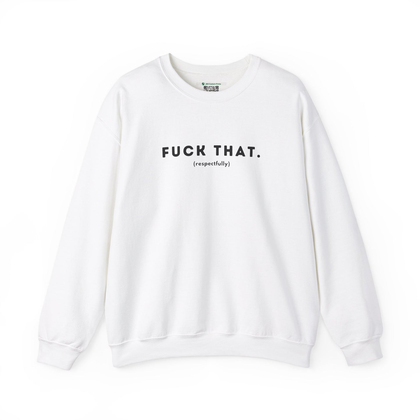 F*ck That (Adult Unisex Crewneck Sweatshirt)