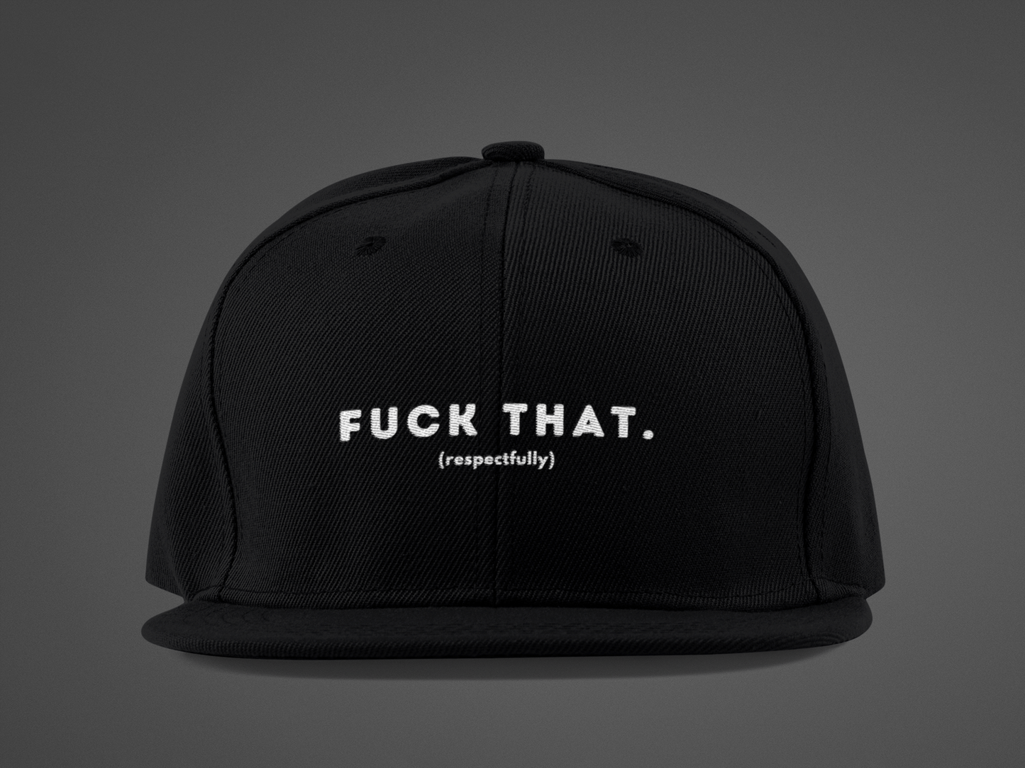 F*ck That (DTF Printed Hat)