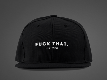 F*ck That (DTF Printed Hat)