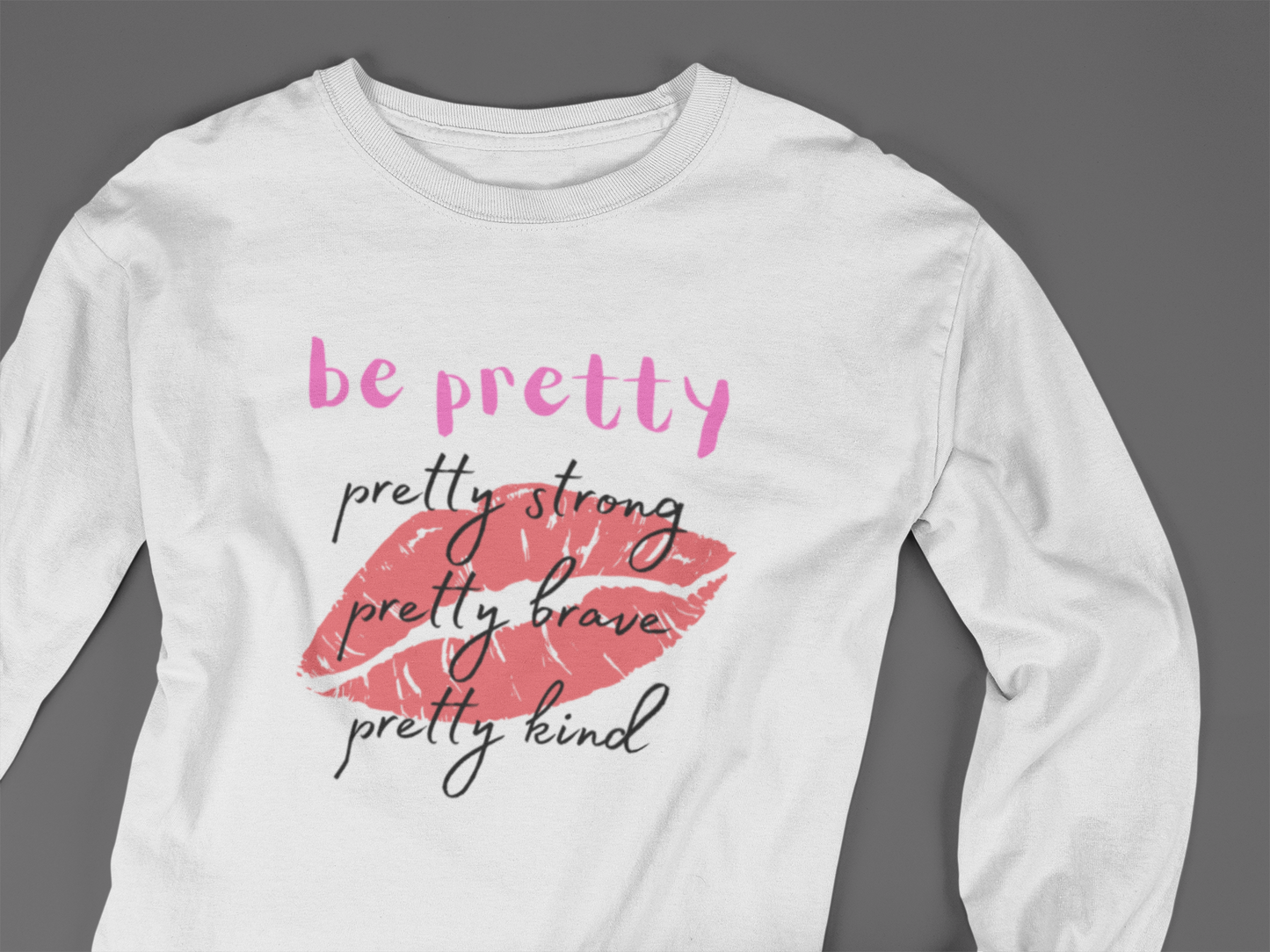 Be Pretty - J&S Custom Prints