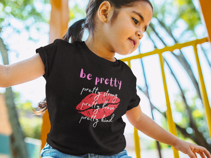 Be Pretty - J&S Custom Prints