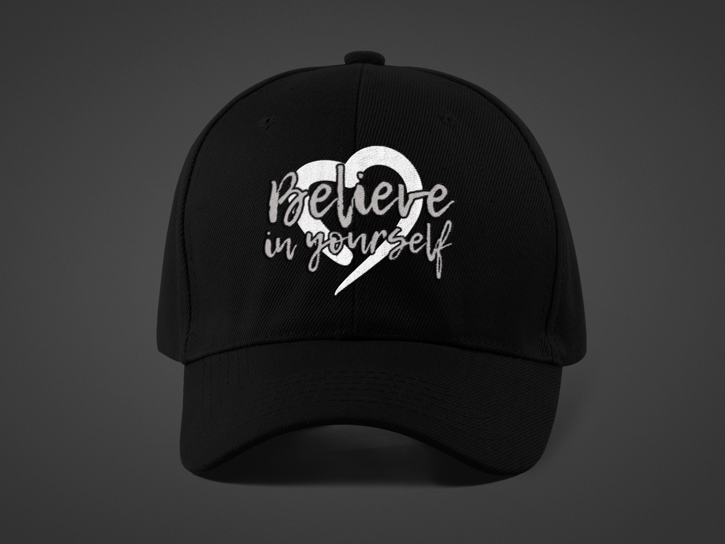 Believe In Yourself -- Gray Font (DTF Printed Hat)