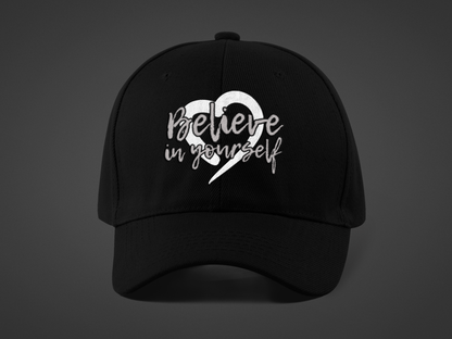 Believe In Yourself -- Gray Font (DTF Printed Hat)