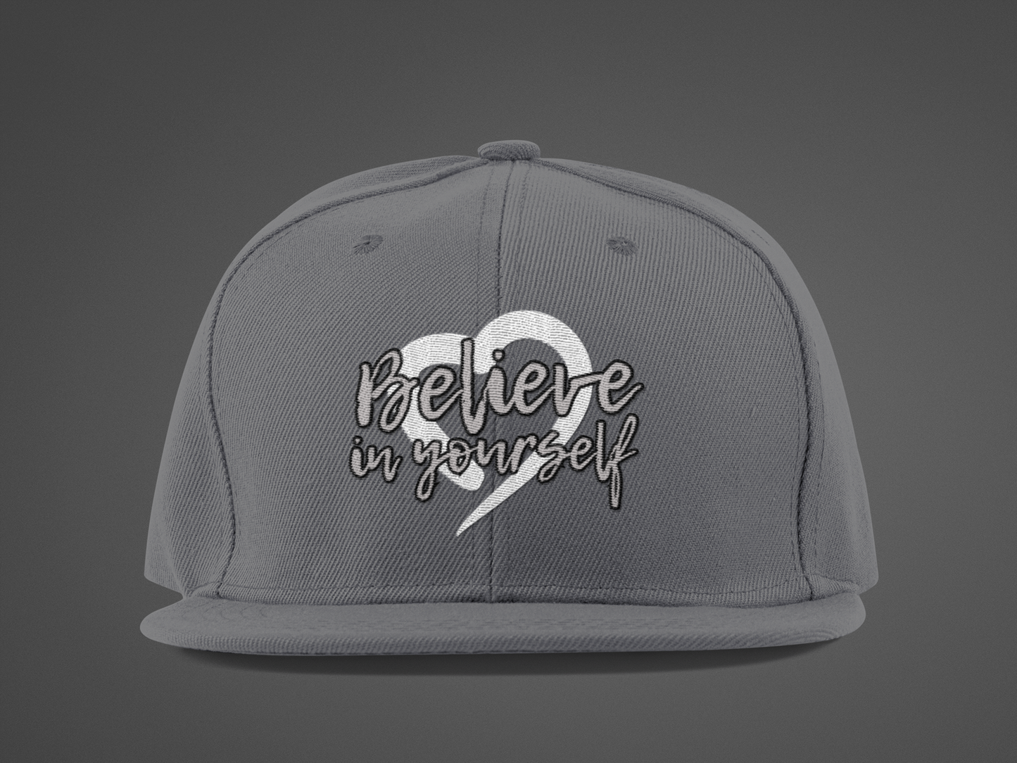 Believe In Yourself -- Gray Font (DTF Printed Hat)