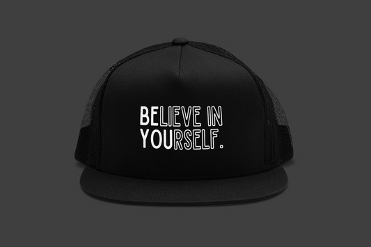 Believe In Yourself -- "Be You" Emphasis (DTF Printed Hat)