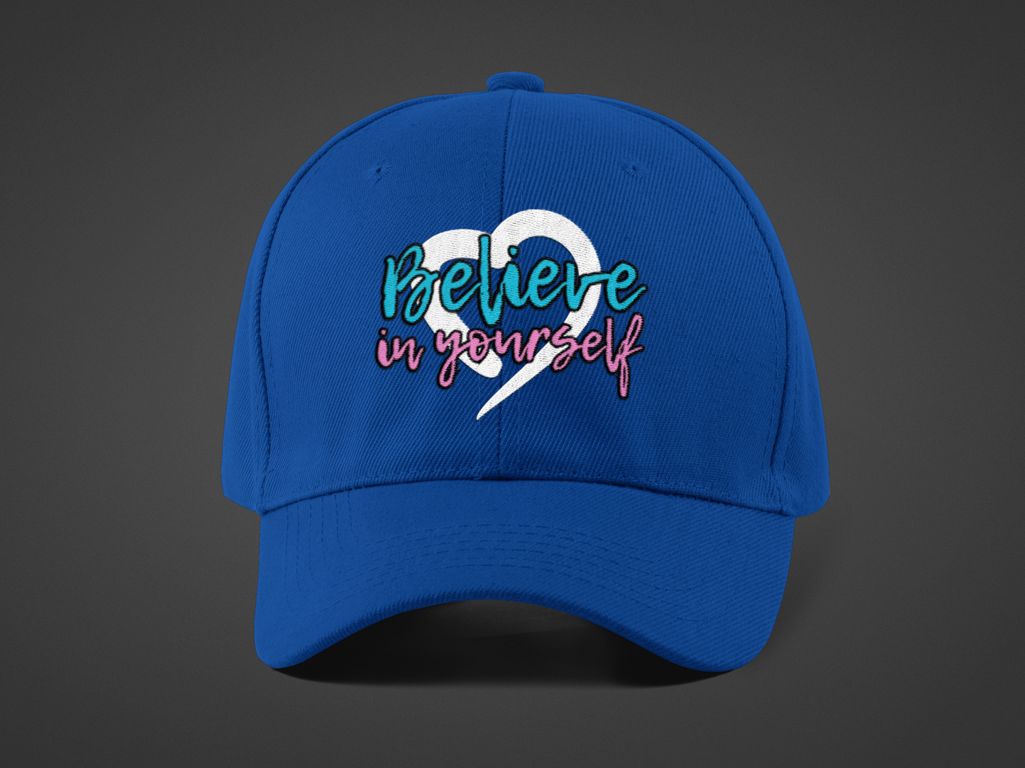 Believe In Yourself -- Blue/Pink Font (DTF Printed Hat)