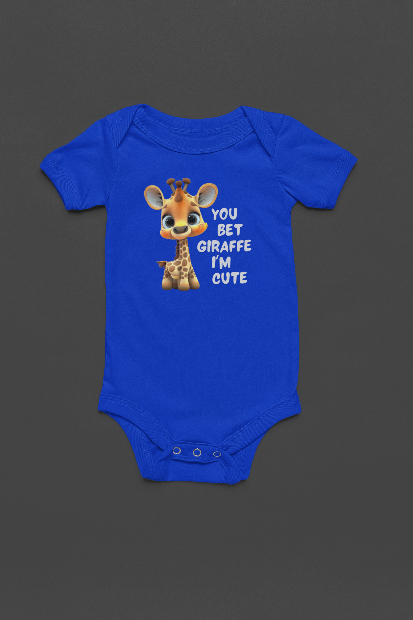 You Bet Giraffe I'm Cute - J&S Custom Prints