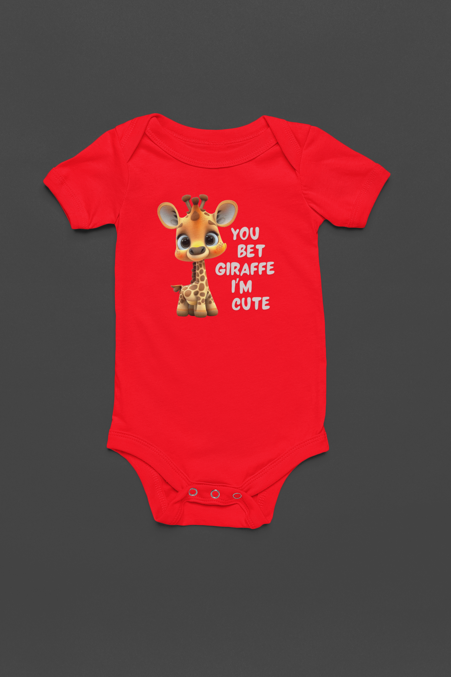 You Bet Giraffe I'm Cute - J&S Custom Prints