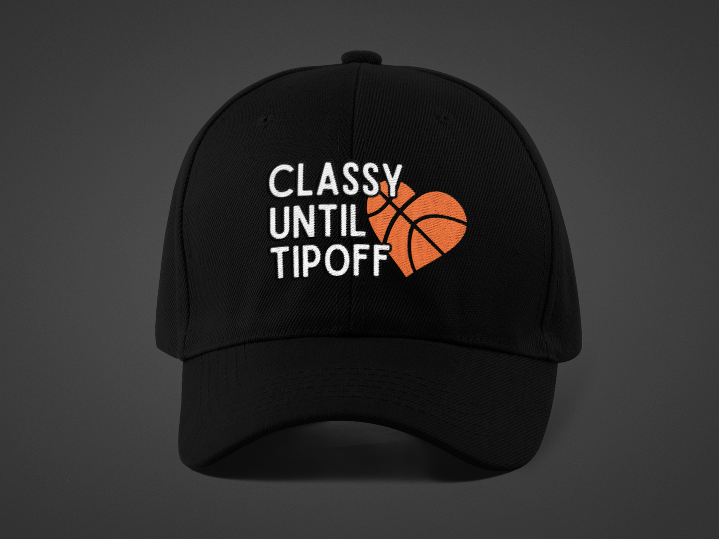 Classy Until Tipoff (DTF Printed Hat) - J&S Custom Prints