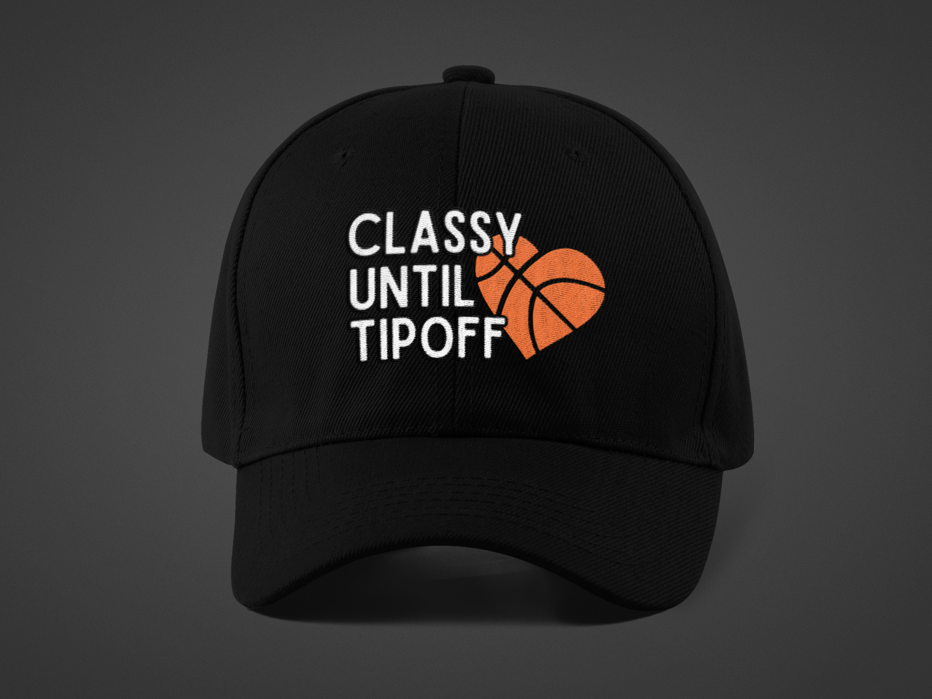 Classy Until Tipoff (DTF Printed Hat) - J&S Custom Prints