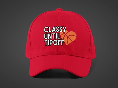 Classy Until Tipoff (DTF Printed Hat) - J&S Custom Prints