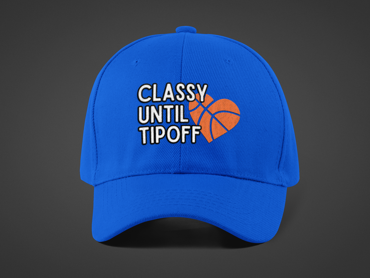 Classy Until Tipoff (DTF Printed Hat) - J&S Custom Prints