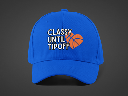 Classy Until Tipoff (DTF Printed Hat) - J&S Custom Prints