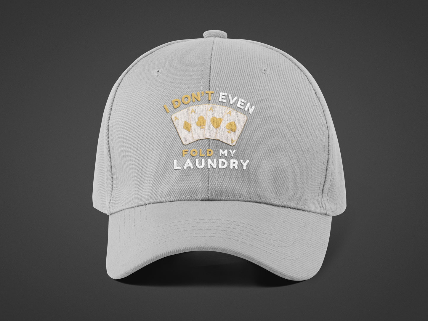 Poker -- I Don't Fold (DTF Printed Hat)