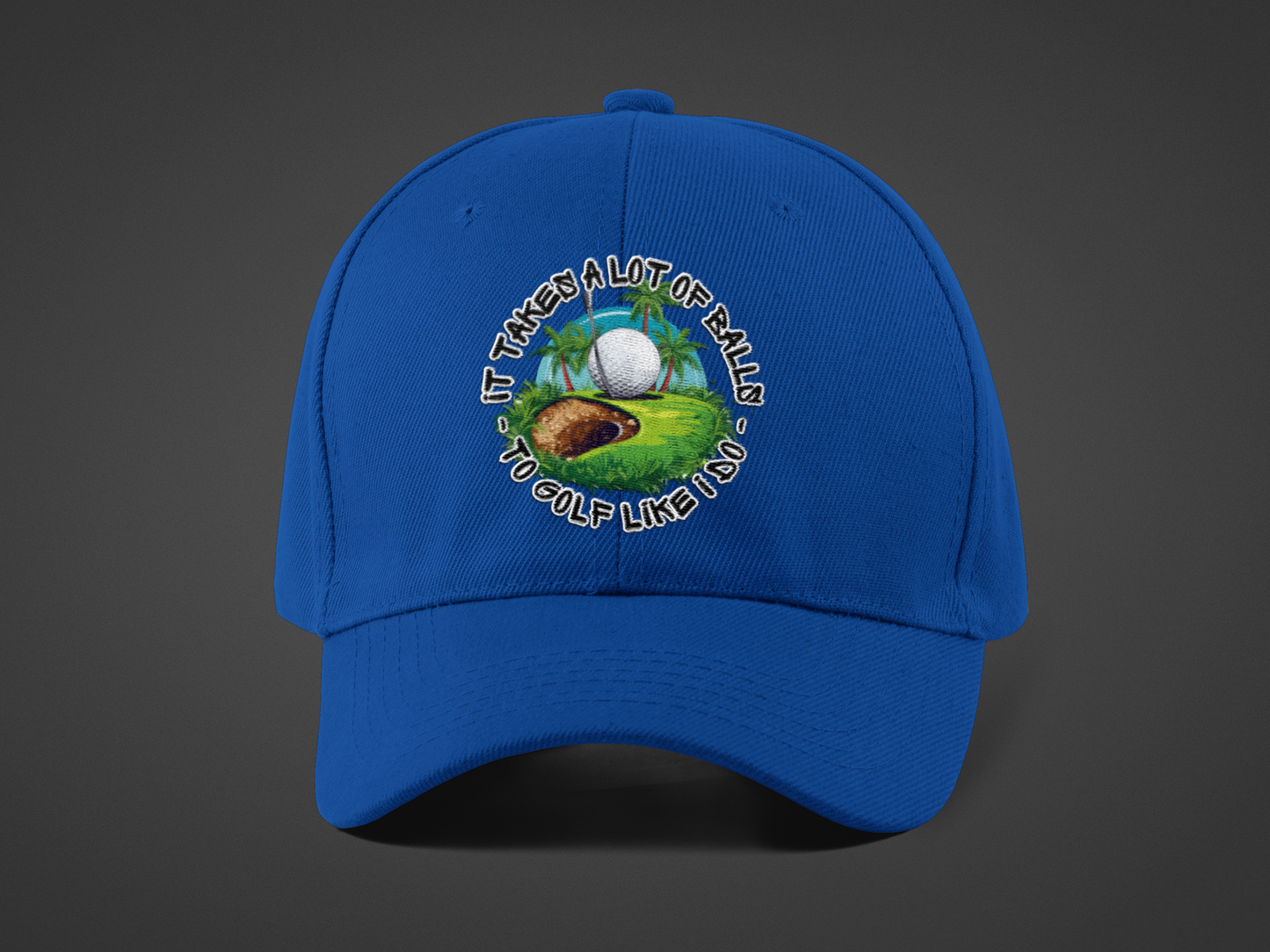 Golf Takes Balls (DTF Printed Hat)
