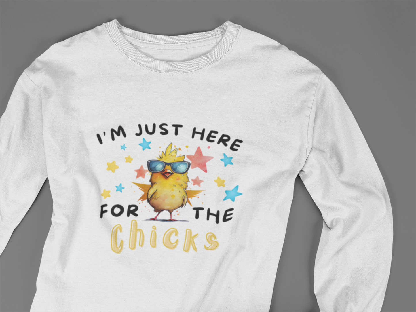 Here For The Chicks - J&S Custom Prints