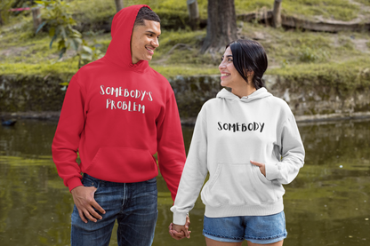 Matching Couple's Set -- "Somebody's Problem" (Adult Unisex Hooded Sweatshirt)