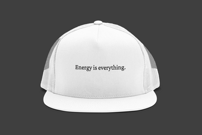 Energy is Everything  (DTF Printed Hat)