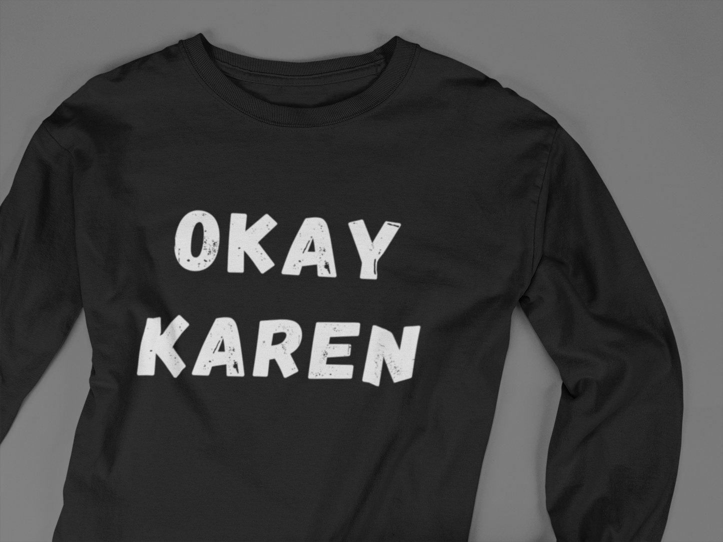 Okay Karen - J&S Custom Prints