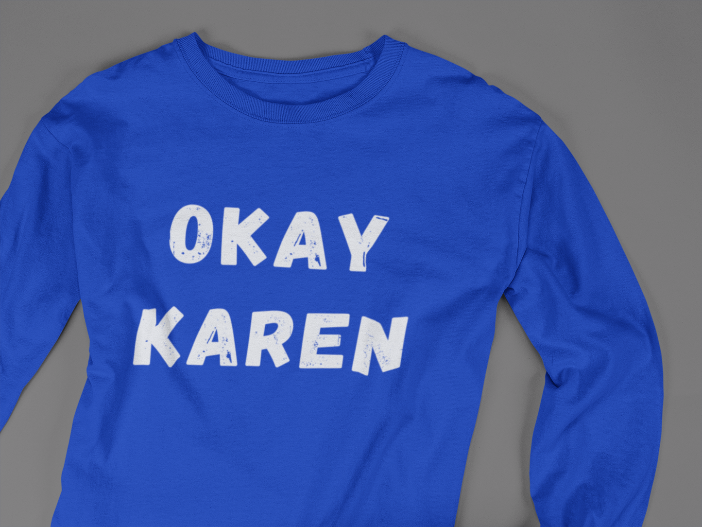 Okay Karen - J&S Custom Prints