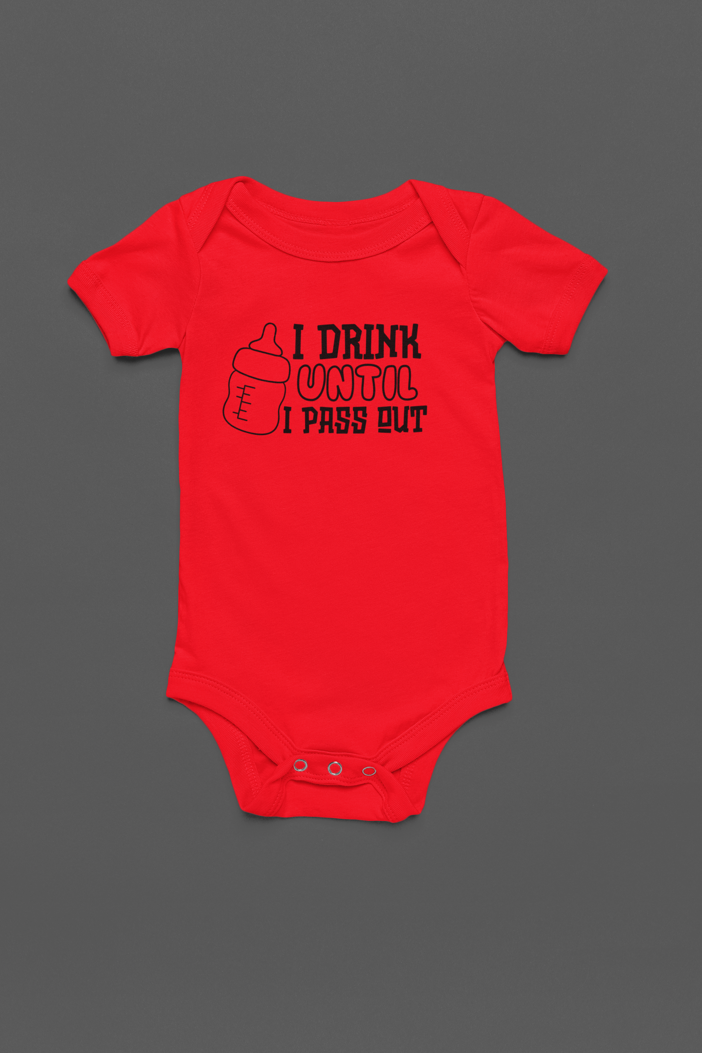 I Drink Until I Pass Out - J&S Custom Prints