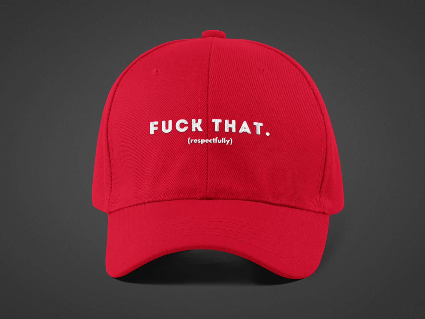 F*ck That (DTF Printed Hat)