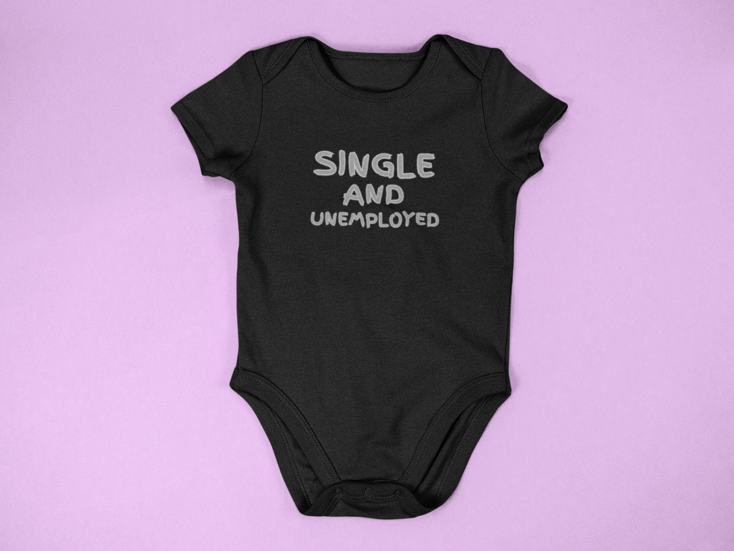 Single And Unemployed - J&S Custom Prints