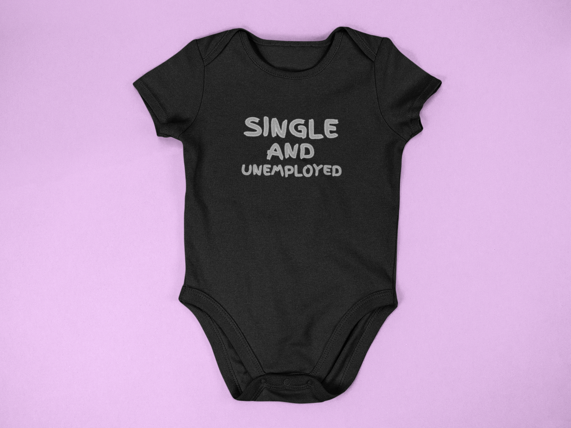 Single And Unemployed - J&S Custom Prints