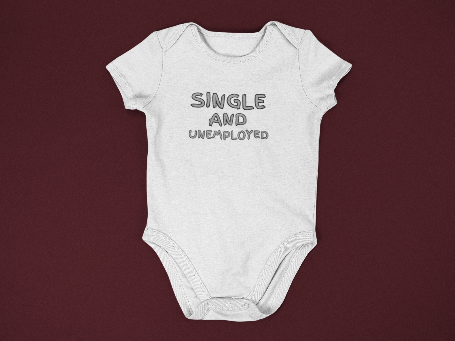 Single And Unemployed - J&S Custom Prints