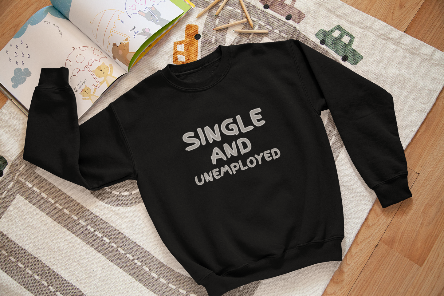 Single And Unemployed - J&S Custom Prints
