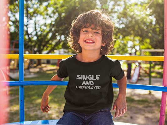 Single And Unemployed - J&S Custom Prints