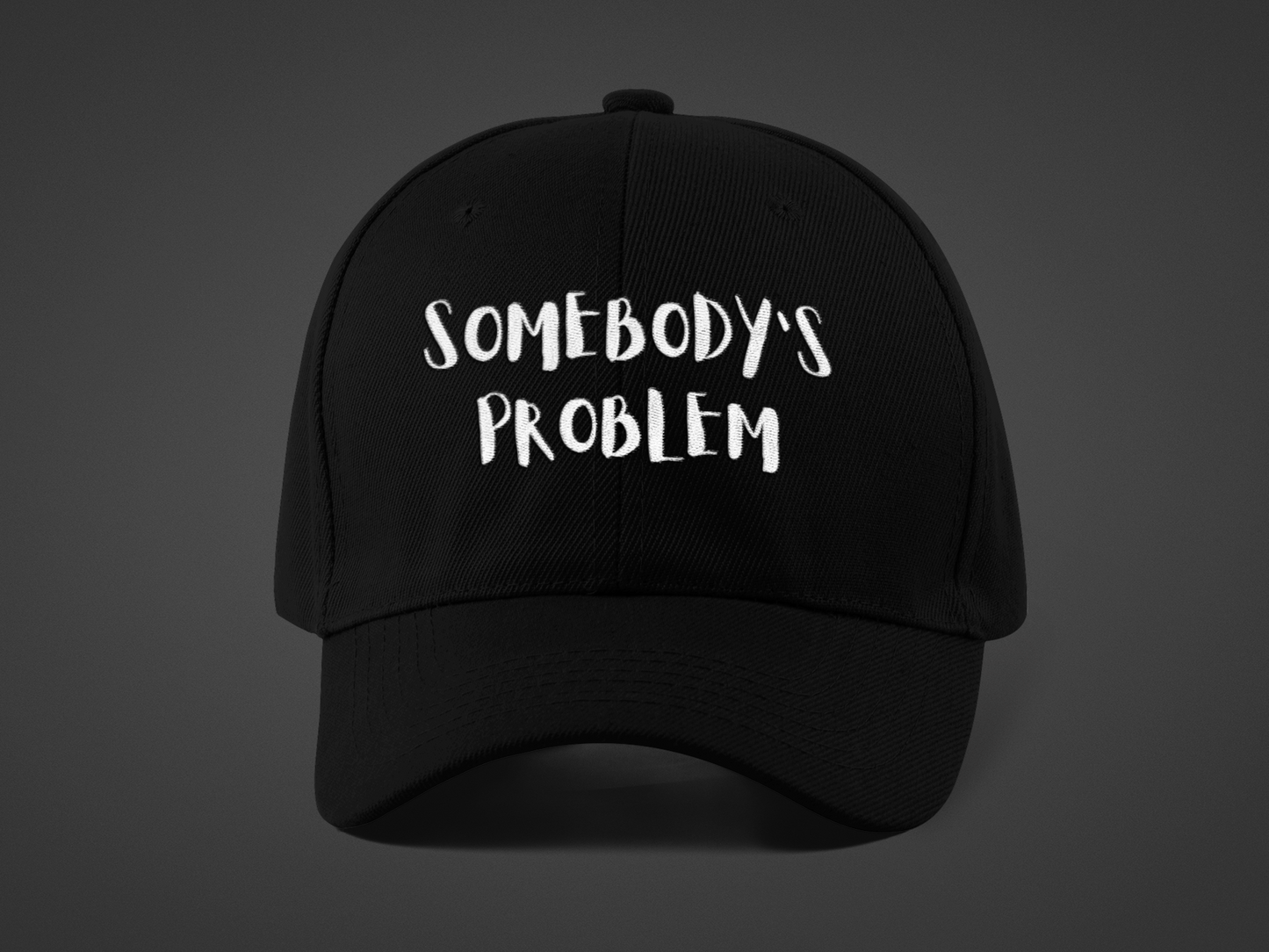 Matching Couple's Hat -- "Somebody's Problem" (DTF Printed Hat)