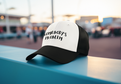 Matching Couple's Hat -- "Somebody's Problem" (DTF Printed Hat)