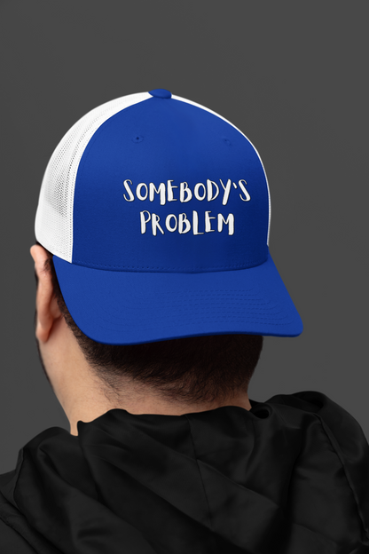 Matching Couple's Hat -- "Somebody's Problem" (DTF Printed Hat)