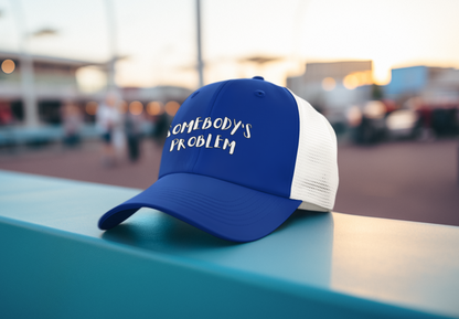 Matching Couple's Hat -- "Somebody's Problem" (DTF Printed Hat)