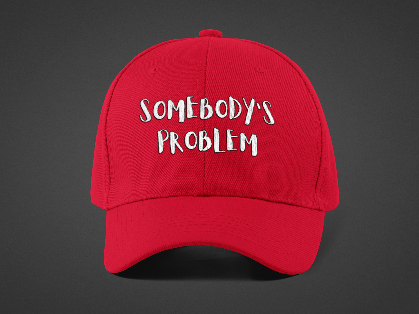 Matching Couple's Hat -- "Somebody's Problem" (DTF Printed Hat)