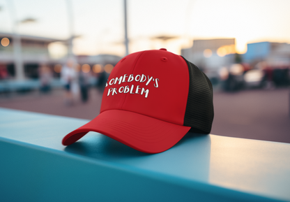 Matching Couple's Hat -- "Somebody's Problem" (DTF Printed Hat)