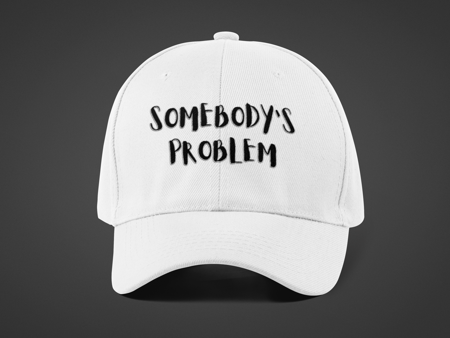 Matching Couple's Hat -- "Somebody's Problem" (DTF Printed Hat)